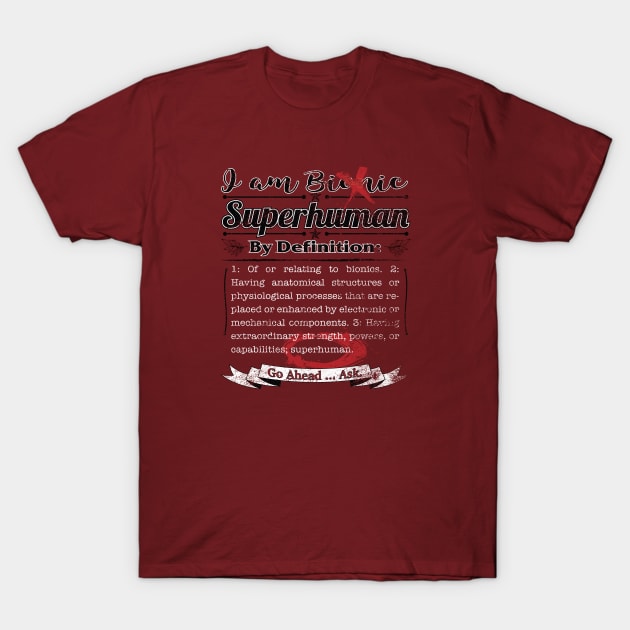 Per the Bionic Definition You Are Superhuman Distressed T-Shirt by YOPD Artist